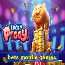 bets mobile games